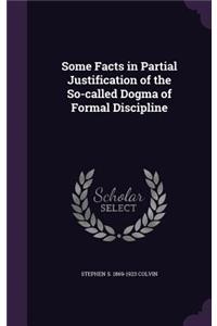 Some Facts in Partial Justification of the So-called Dogma of Formal Discipline