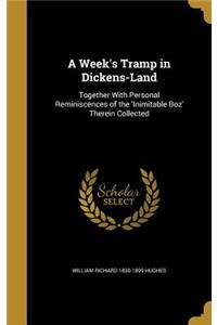 A Week's Tramp in Dickens-Land