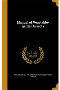Manual of Vegetable-garden Insects