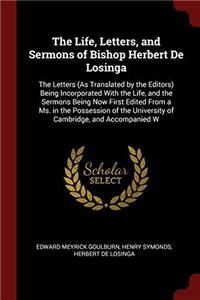 The Life, Letters, and Sermons of Bishop Herbert De Losinga: The Letters (As Translated by the Editors) Being Incorporated With the Life, and the Serm