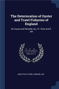 The Deterioration of Oyster and Trawl Fisheries of England