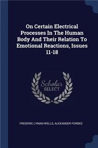 On Certain Electrical Processes In The Human Body And Their Relation To Emotional Reactions, Issues 11-18