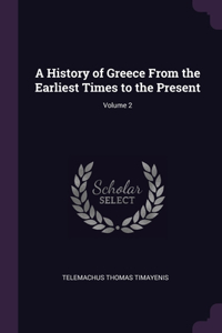 History of Greece From the Earliest Times to the Present; Volume 2