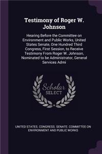 Testimony of Roger W. Johnson