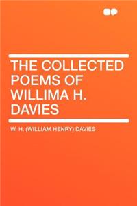 The Collected Poems of Willima H. Davies