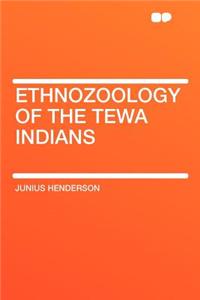 Ethnozoology of the Tewa Indians