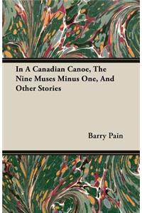 In A Canadian Canoe, The Nine Muses Minus One, And Other Stories