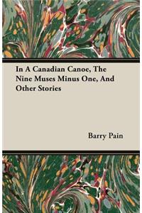 In a Canadian Canoe, the Nine Muses Minus One, and Other Stories