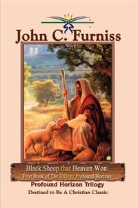 Black Sheep that Heaven Won/First Book of The Trilogy Profound Horizon