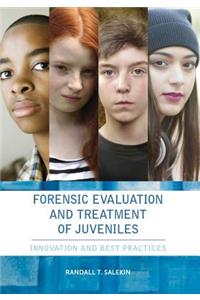 Forensic Evaluation and Treatment of Juveniles