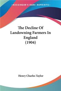 Decline Of Landowning Farmers In England (1904)