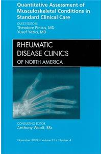 Quantitative Assessment of Musculoskeletal Conditions in Standard Clinical Care, an Issue of Rheumatic Disease Clinics