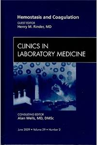 Hemostasis and Coagulation, an Issue of Clinics in Laboratory Medicine
