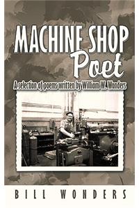Machine Shop Poet