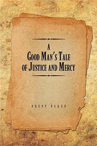 A Good Man's Tale of Justice and Mercy