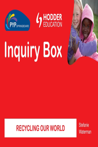 PYP Springboard Inquiry Box: Recycling Our World