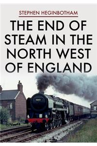 The End of Steam in the North West of England