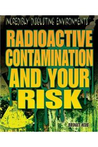 Radioactive Contamination and Your Risk