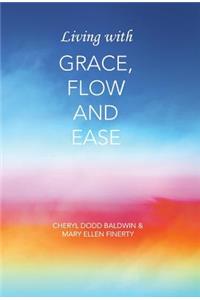 Living with Grace, Flow and Ease