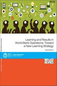 Learning and Results in World Bank Group Operations: How the Bank Learns