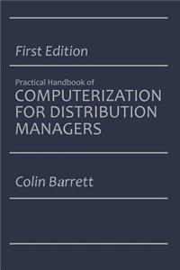 The Practical Handbook of Computerization for Distribution Managers