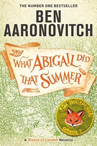 What Abigail Did That Summer: A Rivers Of London Novella