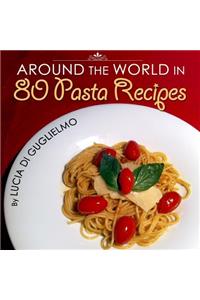 Around the World in 80 Pasta Recipes