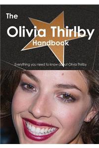 The Olivia Thirlby Handbook - Everything You Need to Know about Olivia Thirlby