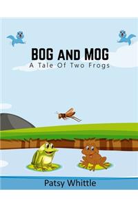 Bog and Mog