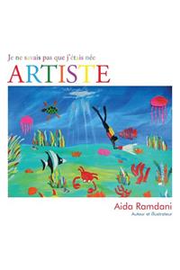 Je Ne Savais Pas Que J'Etais Nee Artiste