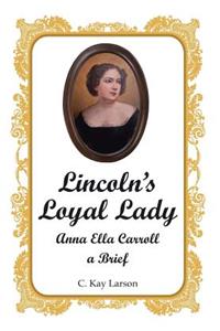 Lincoln's Loyal Lady