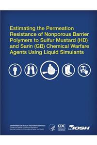 Estimating the Permeation Resistance of Nonporous Barrier Polymers to Sulfur Mustard (HD) and Sarin (GB) Chemical Warfare Agents Using Liquid Stimulants