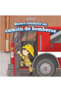 Quiero Conducir Un Camión de Bomberos (I Want to Drive a Fire Truck)