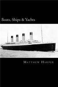 Boats, Ships & Yachts