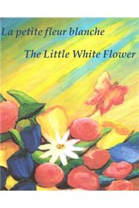 La Petite Fleur Blanche the Little White Flower