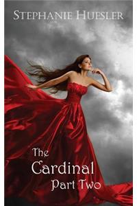 Cardinal, Part Two