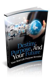 Destiny, Purpose, and Your Future