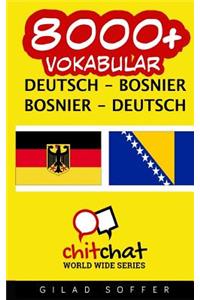 8000+ Deutsch - Bosnier Bosnier - Deutsch Vokabular