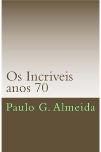 OS Incriveis Anos 70