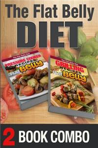 Pressure Cooker Recipes and Grilling Recipes for a Flat Belly