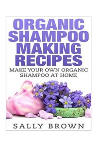 Organic Shampoo Making Recipes - Make Your Own Organic Shampoo at Home