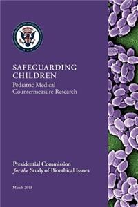 Safeguarding Children: Pediatric Medical Countermeasure Research
