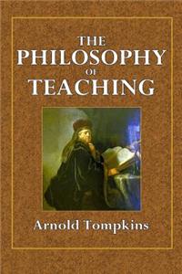 The Philosophy of Teaching