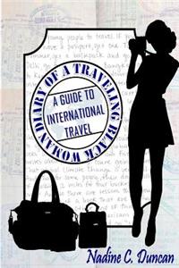 Diary of a Traveling Black Woman: A Guide to International Travel