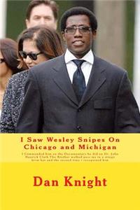 I Saw Wesley Snipes on Chicago and Michigan