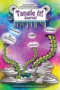 Tangle It! Journal: Tangle It! Journal Is an Entertaining Art Activity Book That Provides Inspiration, Ideas And, Art Challenges. This Jou