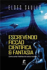 Escrevendo Ficção Científica E Fantasia