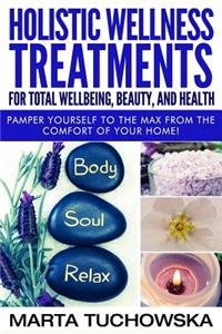 Holistic Wellness Treatments for Total Wellbeing, Beauty, and Health
