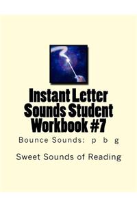 Instant Letter Sounds Student Workbook #7