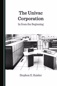 UNIVAC Corporation: In from the Beginning